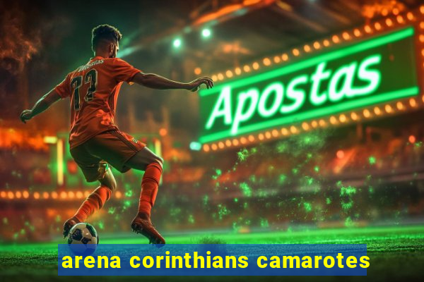 arena corinthians camarotes